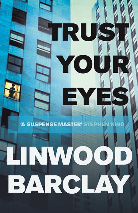 Trust Your Eyes – Linwood Barclay